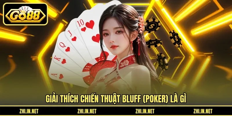 Giải thích chiến thuật Bluff (poker) là gì